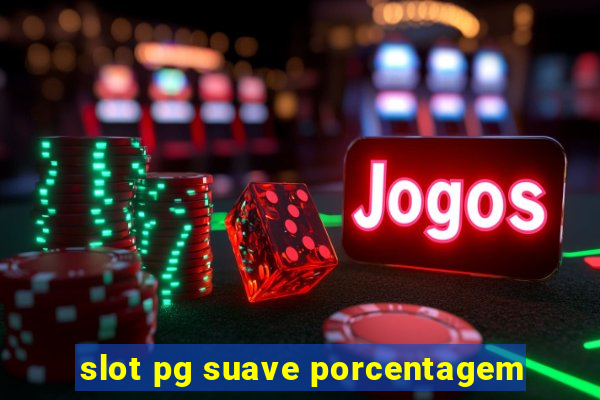 slot pg suave porcentagem