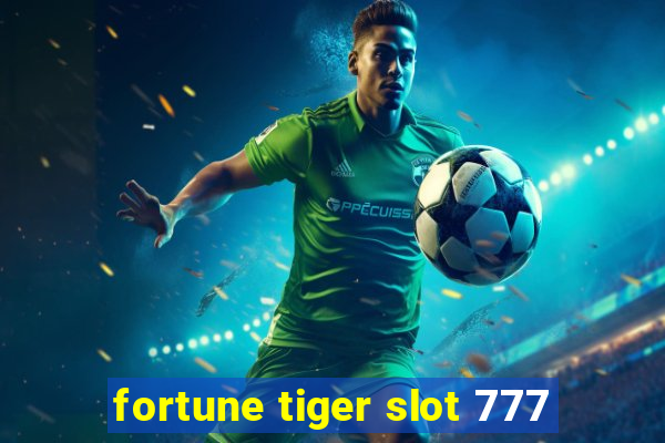 fortune tiger slot 777