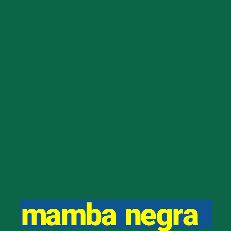 mamba negra