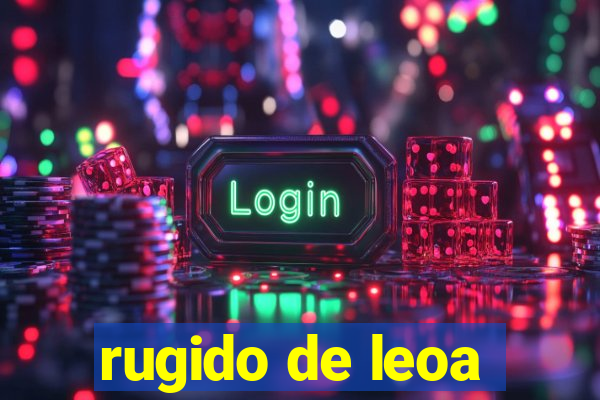 rugido de leoa