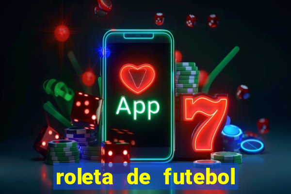 roleta de futebol carreira roleta de jogadores de futebol