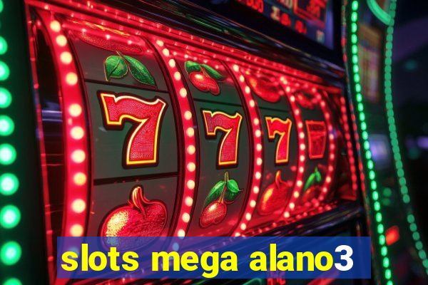 slots mega alano3