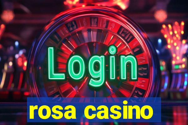 rosa casino