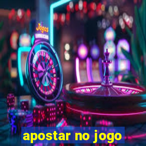 apostar no jogo