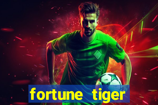 fortune tiger estrela bet