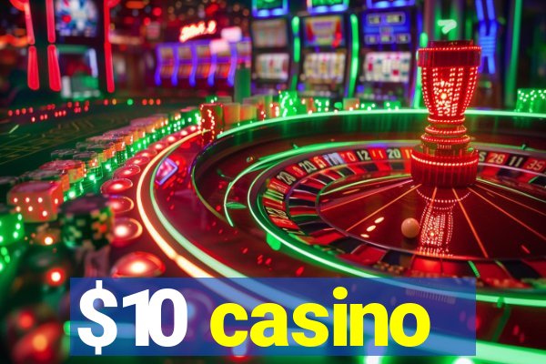 $10 casino