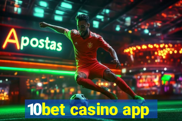 10bet casino app