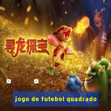 jogo de futebol quadrado