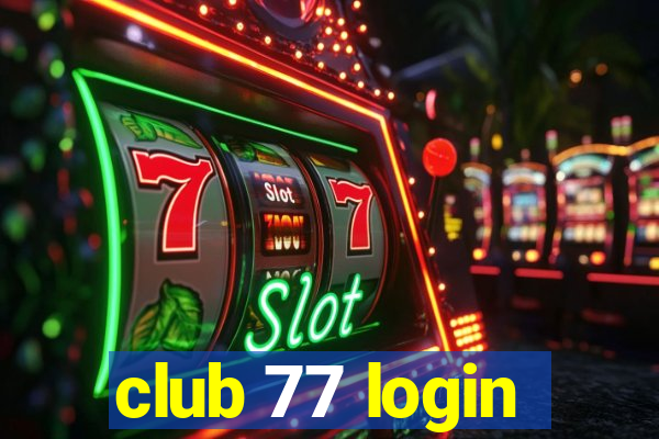 club 77 login