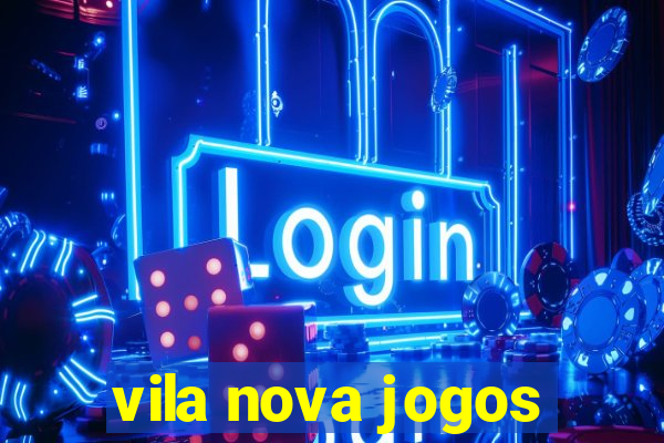 vila nova jogos