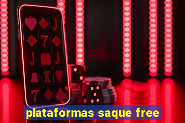 plataformas saque free