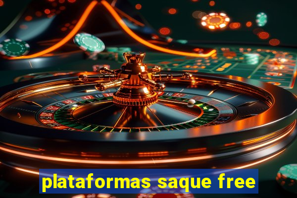 plataformas saque free