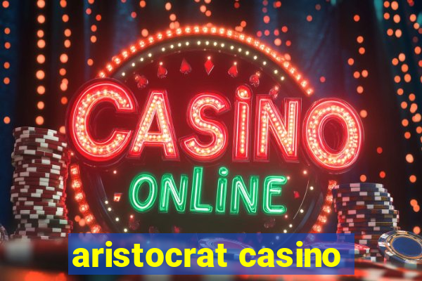 aristocrat casino