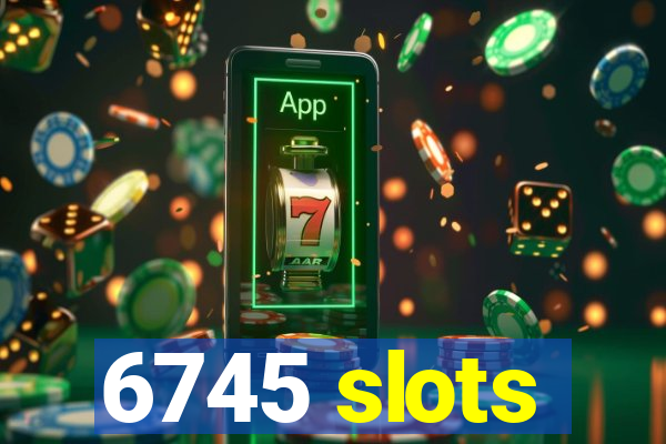 6745 slots