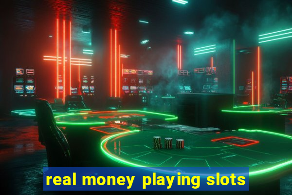 real money playing slots