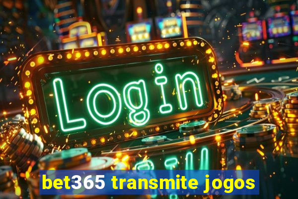 bet365 transmite jogos