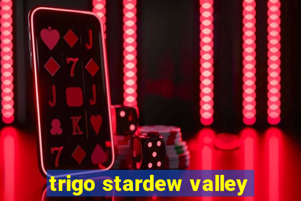 trigo stardew valley