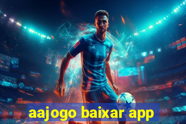 aajogo baixar app