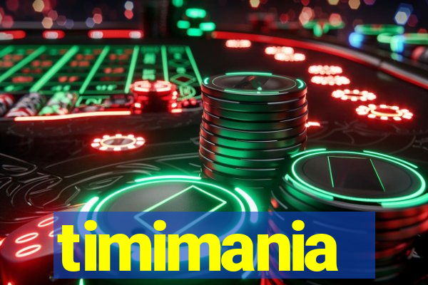 timimania