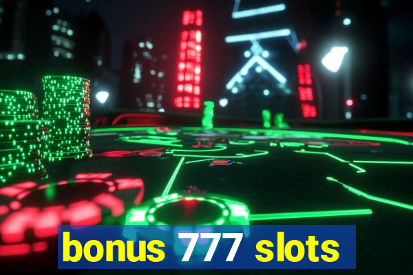 bonus 777 slots