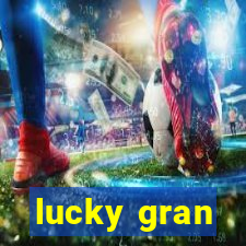 lucky gran