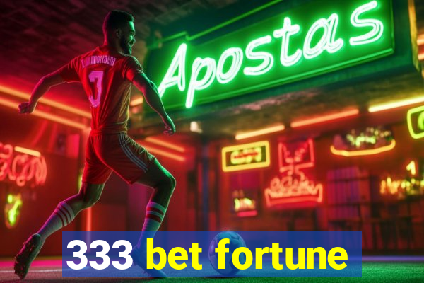 333 bet fortune