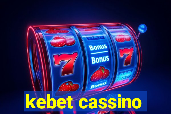 kebet cassino