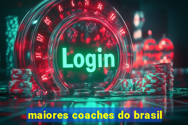 maiores coaches do brasil