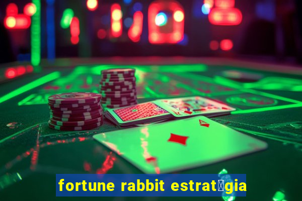 fortune rabbit estrat茅gia