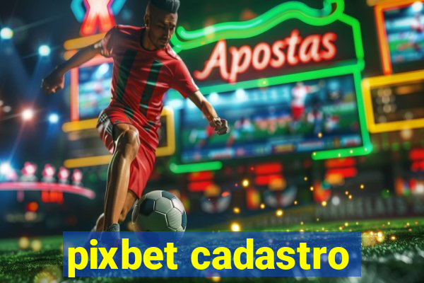 pixbet cadastro