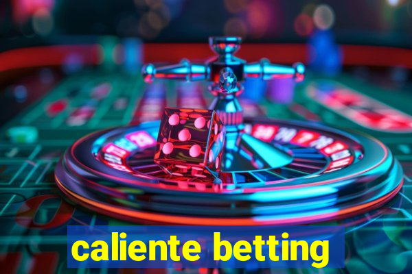 caliente betting