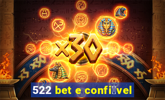 522 bet e confi谩vel