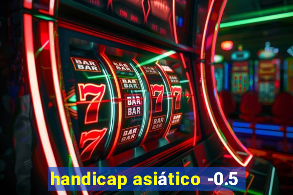 handicap asiático -0.5