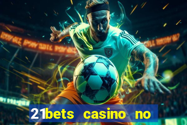 21bets casino no deposit bonus