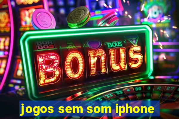 jogos sem som iphone