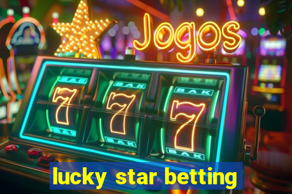 lucky star betting