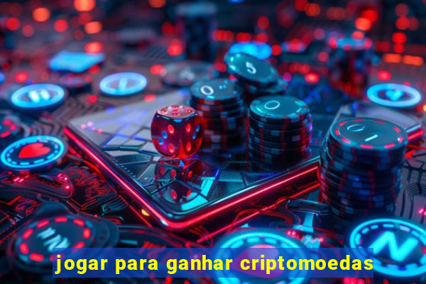 jogar para ganhar criptomoedas