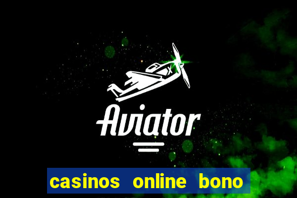 casinos online bono sin deposito