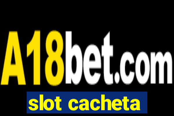 slot cacheta