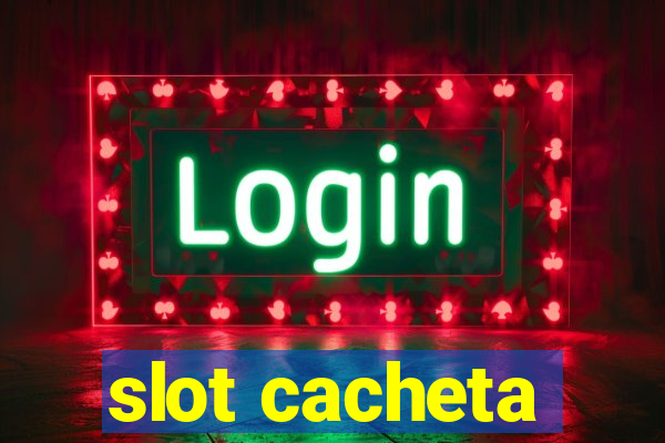 slot cacheta