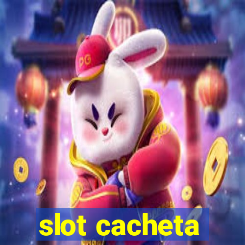 slot cacheta