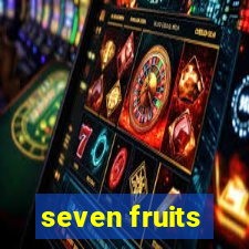 seven fruits