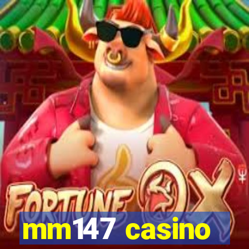 mm147 casino