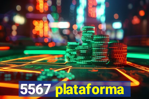 5567 plataforma