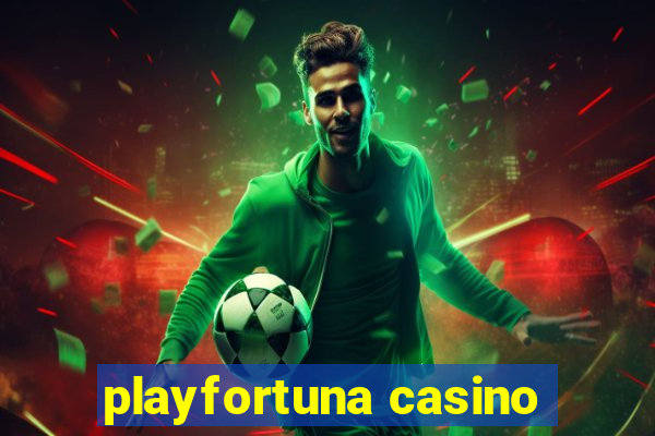 playfortuna casino