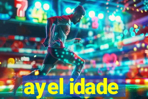 ayel idade