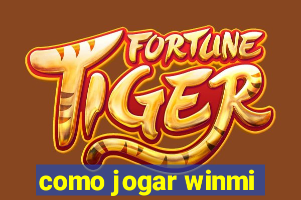 como jogar winmi