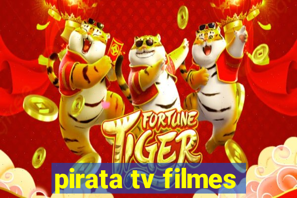 pirata tv filmes