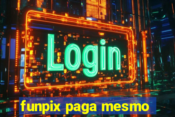 funpix paga mesmo