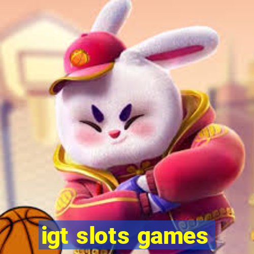 igt slots games